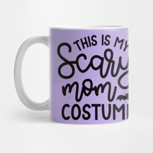 This Is My Scary Mom Costume Halloween Funny Cute Mug